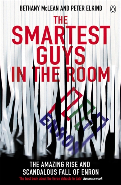 The Smartest Guys in the Room : The Amazing Rise and Scandalous Fall of Enron, Paperback / softback Book