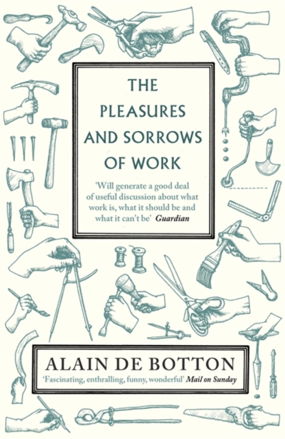 The Pleasures and Sorrows of Work, Paperback / softback Book
