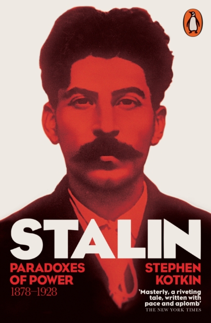 Stalin, Vol. I : Paradoxes of Power, 1878-1928, Paperback / softback Book