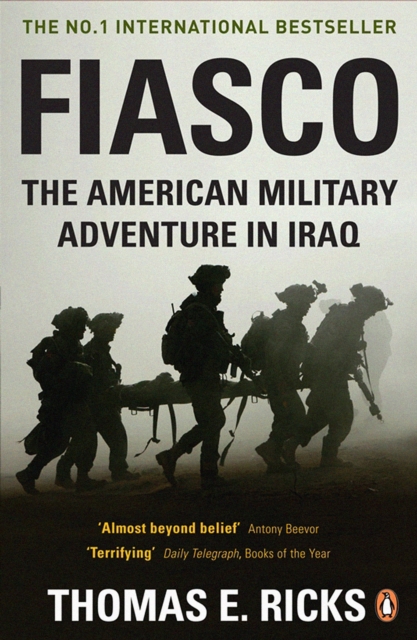 Fiasco : The American Military Adventure in Iraq, Paperback / softback Book
