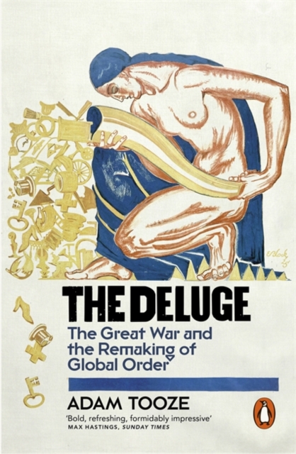 The Deluge : The Great War and the Remaking of Global Order 1916-1931, Paperback / softback Book