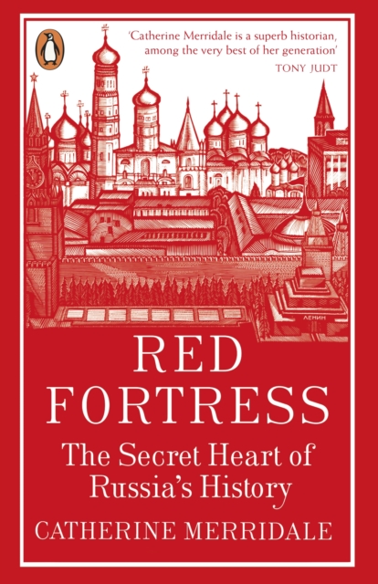 Red Fortress : The Secret Heart of Russia's History, Paperback / softback Book