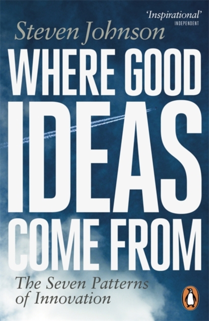 Where Good Ideas Come From : The Seven Patterns of Innovation, Paperback / softback Book