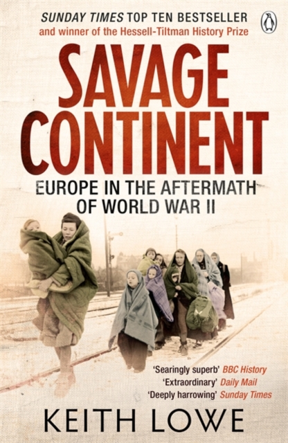 Savage Continent : Europe in the Aftermath of World War II, Paperback / softback Book