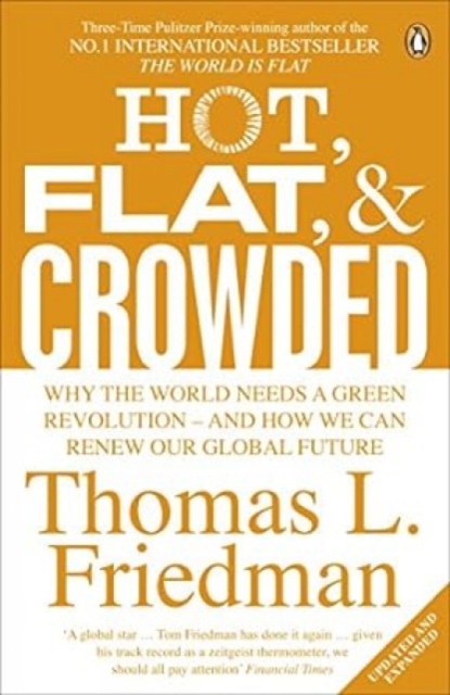 Hot, Flat, and Crowded : Why The World Needs A Green Revolution - and How We Can Renew Our Global Future, Paperback / softback Book