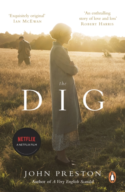 The Dig : Now a BAFTA-nominated motion picture starring Ralph Fiennes, Carey Mulligan and Lily James, EPUB eBook