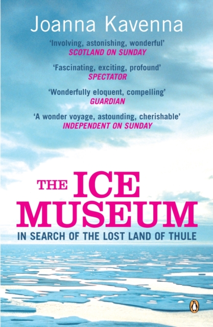 The Ice Museum : In Search of the Lost Land of Thule, EPUB eBook