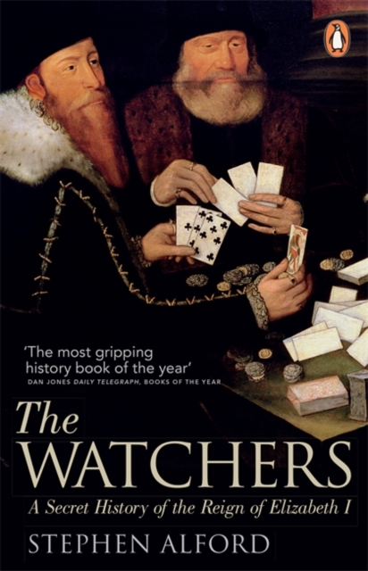 The Watchers : A Secret History of the Reign of Elizabeth I, Paperback / softback Book