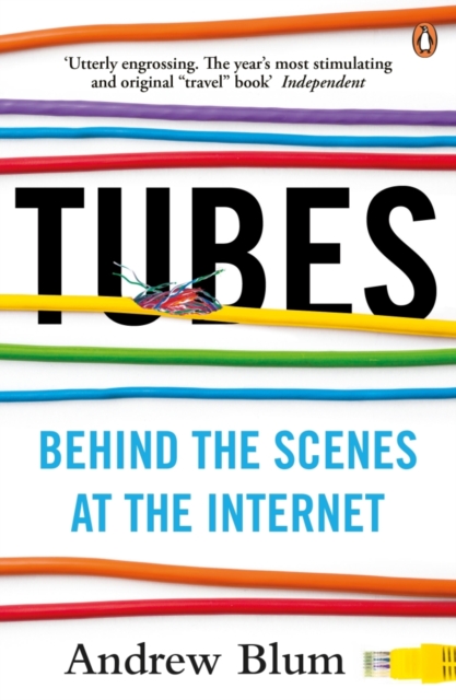 Tubes : Behind the Scenes at the Internet, Paperback / softback Book