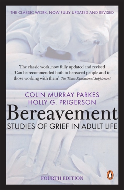Bereavement (4th Edition) : Studies of Grief in Adult Life, Paperback / softback Book