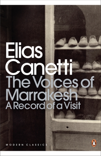 The Voices of Marrakesh: A Record of a Visit, Paperback / softback Book