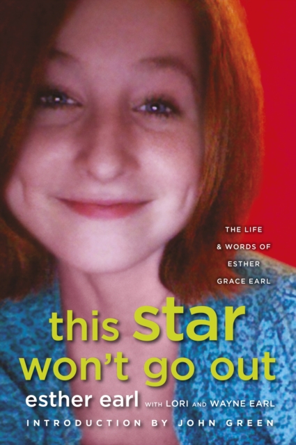 This Star Won't Go Out : The Life and Words of Esther Grace Earl, EPUB eBook