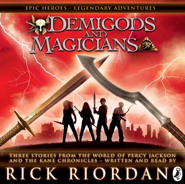 Demigods and Magicians : Three Stories from the World of Percy Jackson and the Kane Chronicles, eAudiobook MP3 eaudioBook