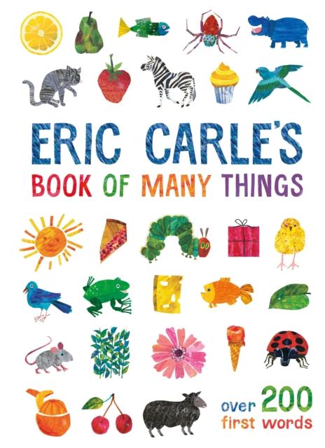 Eric Carle's Book of Many Things : Over 200 First Words, Hardback Book