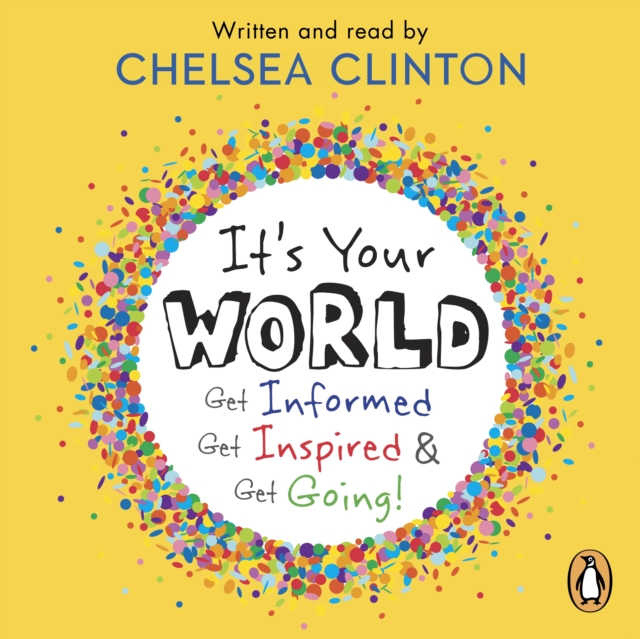 It's Your World : Get Informed, Get Inspired & Get Going!, eAudiobook MP3 eaudioBook