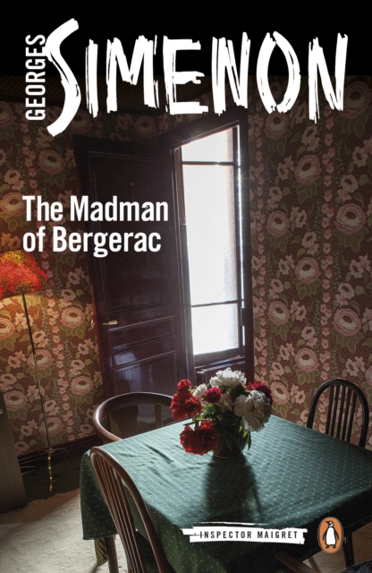 The Madman of Bergerac : Inspector Maigret #15, EPUB eBook