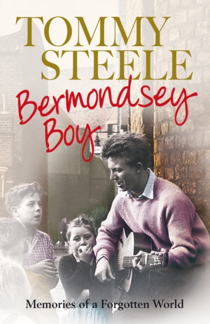 Bermondsey Boy : Memories of a Forgotten World, EPUB eBook