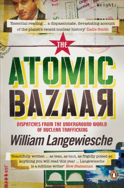 The Atomic Bazaar : Dispatches from the Underground World of Nuclear Trafficking, EPUB eBook