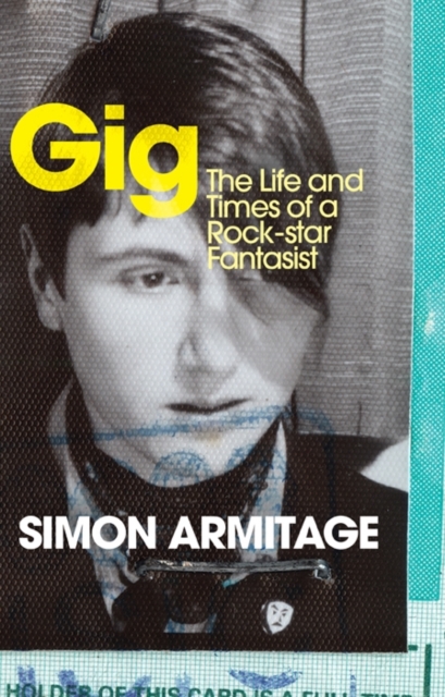Gig : The Life and Times of a Rock-star Fantasist    the bestselling memoir from the new Poet Laureate, EPUB eBook