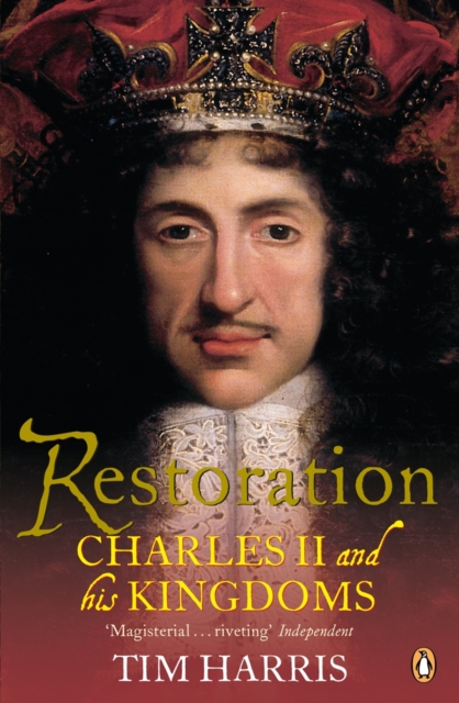 Restoration : Charles II and His Kingdoms, 1660-1685, EPUB eBook