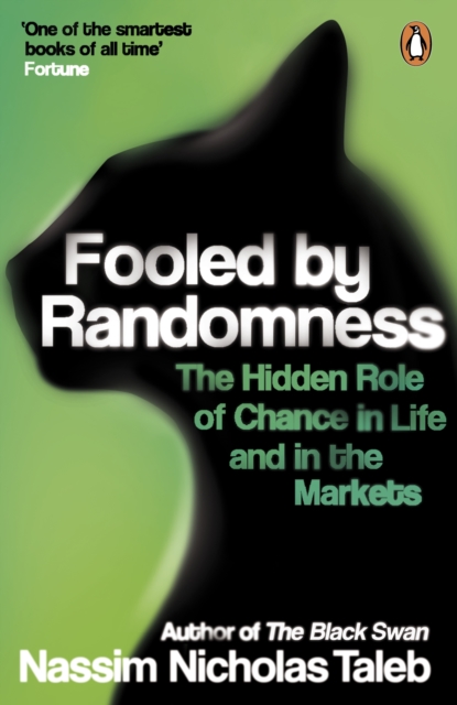 Fooled by Randomness : The Hidden Role of Chance in Life and in the Markets, EPUB eBook