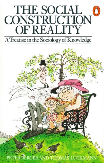 The Social Construction of Reality : A Treatise in the Sociology of Knowledge, EPUB eBook