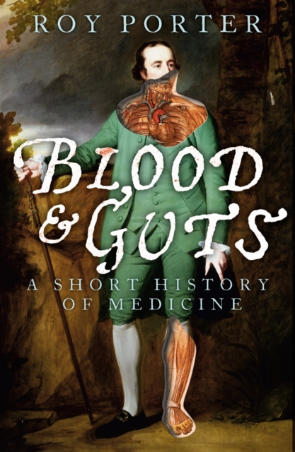 Blood and Guts : A Short History of Medicine, EPUB eBook