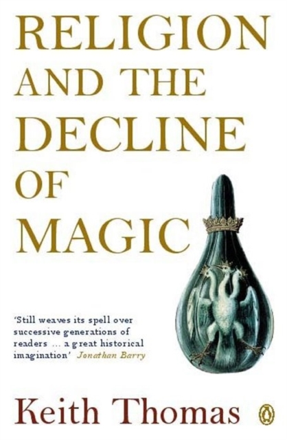 Religion and the Decline of Magic : Studies in Popular Beliefs in Sixteenth and Seventeenth-Century England, EPUB eBook