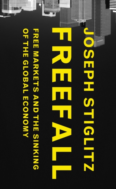 Freefall : Free Markets and the Sinking of the Global Economy, EPUB eBook