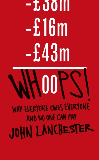 Whoops! : Why everyone owes everyone and no one can pay, EPUB eBook
