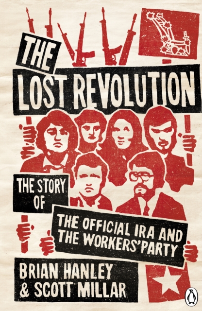 The Lost Revolution : The Story of the Official IRA and the Workers' Party, EPUB eBook