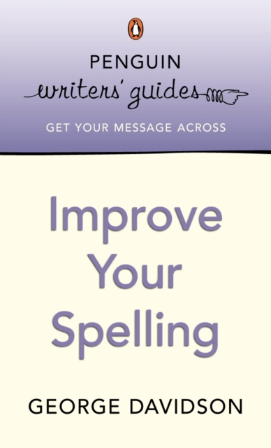Penguin Writers' Guides: Improve Your Spelling, EPUB eBook