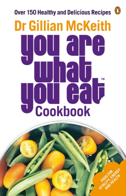 You Are What You Eat Cookbook : Over 150 Healthy and Delicious Recipes from the multi-million copy bestseller, EPUB eBook