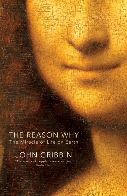 The Reason Why : The Miracle of Life on Earth, EPUB eBook