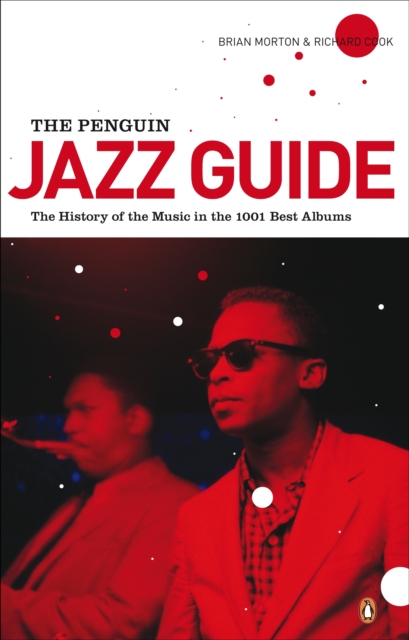 The Penguin Jazz Guide : The History of the Music in the 1000 Best Albums, EPUB eBook