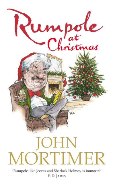 Rumpole at Christmas : A collection of hilarious festive stories for readers of Sherlock Holmes and P.G. Wodehouse, EPUB eBook