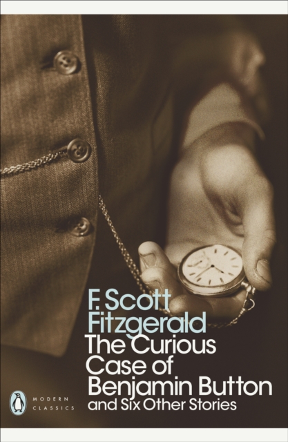 The Curious Case of Benjamin Button : And Six Other Stories, EPUB eBook