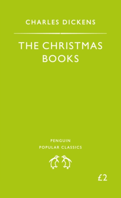 The Christmas Books : A Christmas Carol, the Chimes, the Cricket On the Hearth, EPUB eBook