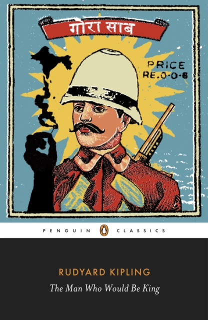 The Man Who Would Be King: Selected Stories of Rudyard Kipling, EPUB eBook