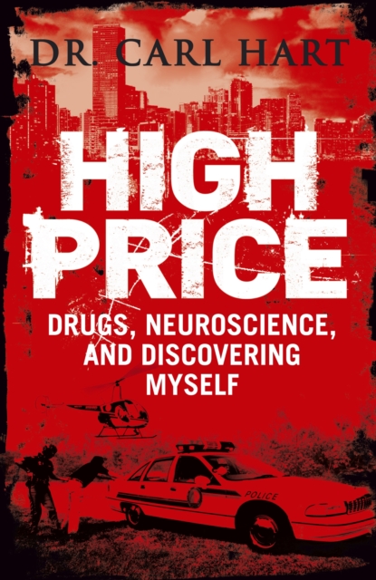 High Price : Drugs, Neuroscience, and Discovering Myself, EPUB eBook