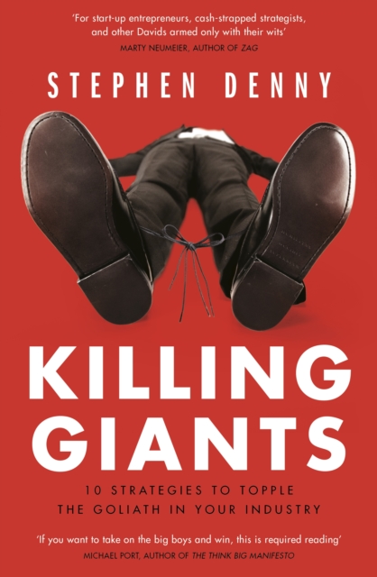 Killing Giants : 10 Strategies To Topple The Goliath In Your Industry, EPUB eBook