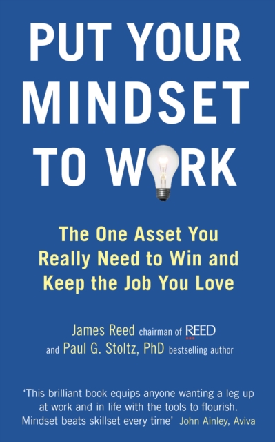 Put Your Mindset to Work : The One Asset You Really Need to Win and Keep the Job You Love, EPUB eBook