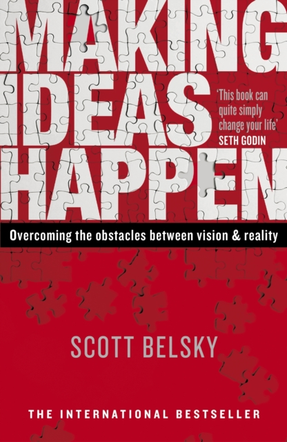 Making Ideas Happen : Overcoming the Obstacles Between Vision and Reality, EPUB eBook