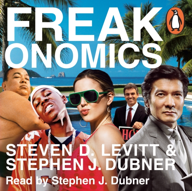 Freakonomics : A Rogue Economist Explores the Hidden Side of Everything, eAudiobook MP3 eaudioBook