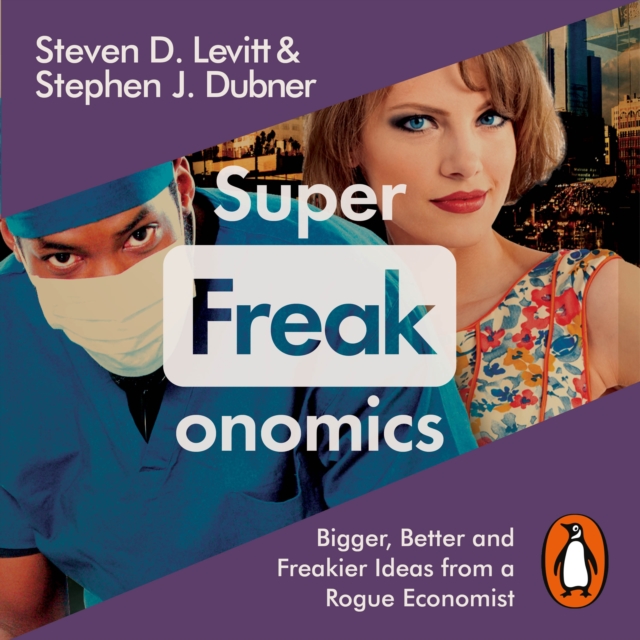 Superfreakonomics : Global Cooling, Patriotic Prostitutes and Why Suicide Bombers Should Buy Life Insurance, eAudiobook MP3 eaudioBook