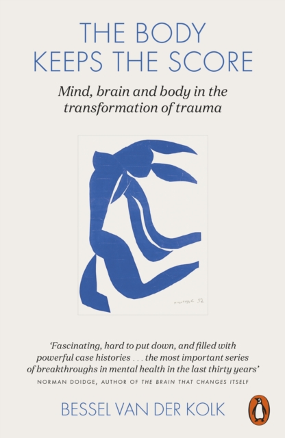 The Body Keeps the Score : Mind, Brain and Body in the Transformation of Trauma, Paperback / softback Book