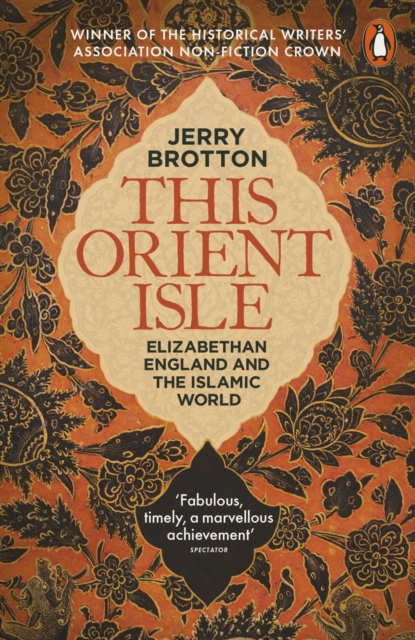 This Orient Isle : Elizabethan England and the Islamic World, Paperback / softback Book