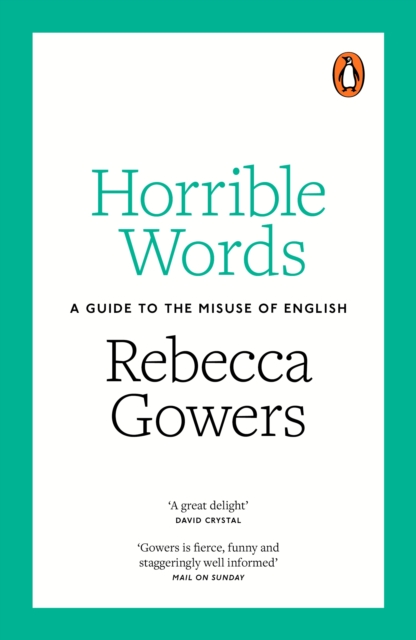 Horrible Words : A Guide to the Misuse of English, Paperback / softback Book