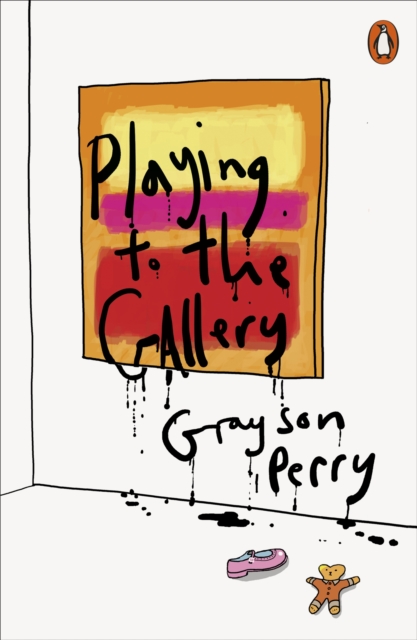 Playing to the Gallery : Helping Contemporary Art in its Struggle to Be Understood, Paperback / softback Book