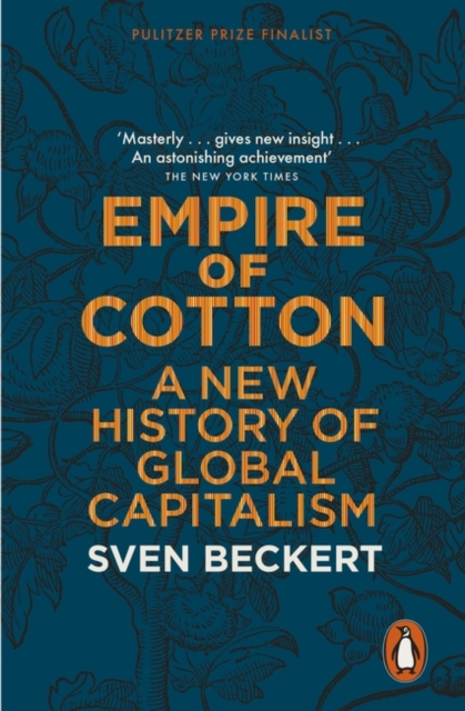Empire of Cotton : A New History of Global Capitalism, Paperback / softback Book